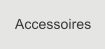 Accessoires